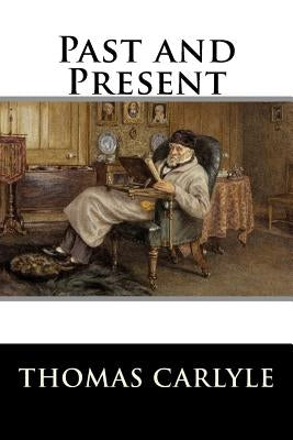 Past and Present by Thomas Carlyle