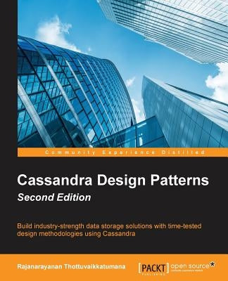 Cassandra Design Patterns - Second Edition by Thottuvaikkatumana, Rajanarayanan