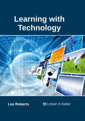 Learning with Technology by Roberts, Leo