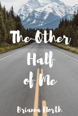 The Other Half of Me by North, Brianna