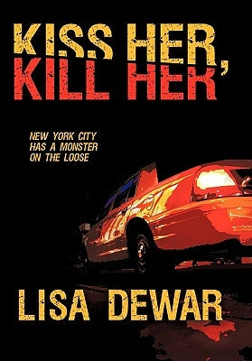 Kiss Her, Kill Her by Dewar, Lisa