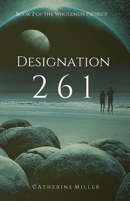 Designation 261 by Miller, Catherine