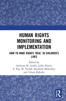 Human Rights Monitoring and Implementation: How to Make Rights 'Real' in Children's Lives by Gadda, Andressa