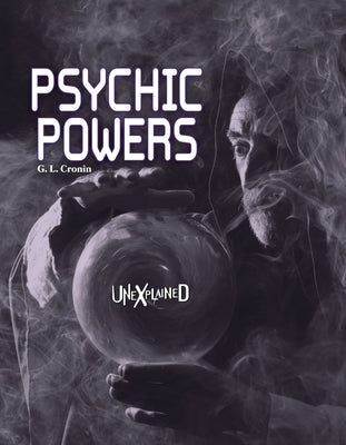 Unexplained Psychic Powers by Cronin, Gay Lynn