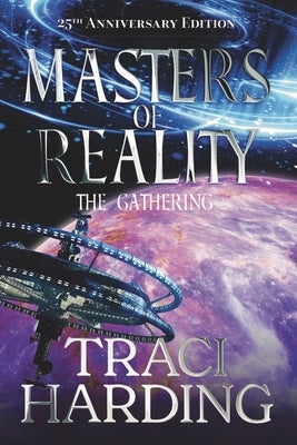 Masters of Reality: the Gathering by Harding, Traci