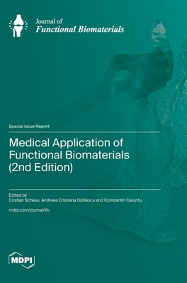 Medical Application of Functional Biomaterials (2nd Edition) by Scheau, Christian