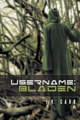 Username: Bladen by Carr, J. V.