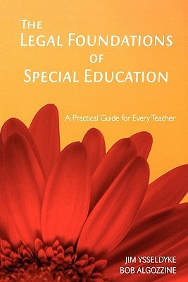 The Legal Foundations of Special Education: A Practical Guide for Every Teacher by Ysseldyke, James E.