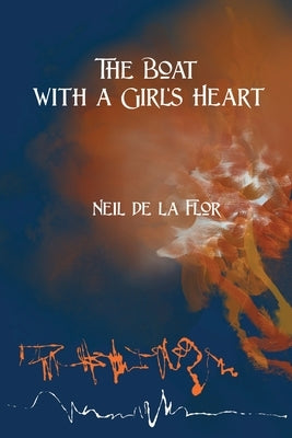 The Boat with a Girl's Heart by De La Flor, Neil