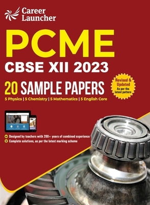 Cbse 2023: Class XII - 20 Sample Papers - PCME (PhysicsChemistryMathematicsEnglish Core) by Career Launcher by Gkp