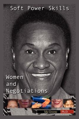 Soft Power Skills, Women and Negotiations by Green, Ida