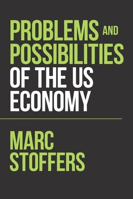 Problems and Possibilities of the Us Economy by Stoffers Deliah, Marc
