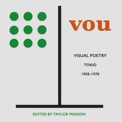 Vou: Visual Poetry, Tokio, 1958-1978 by Mignon, Taylor