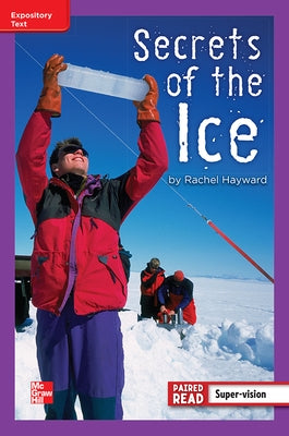 Reading Wonders Leveled Reader Secrets of the Ice: Ell Unit 5 Week 4 Grade 4 by McGraw Hill