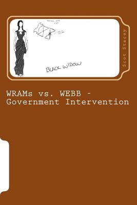 WRAMs vs. WEBB - Government Intervention: The Opening Volley by Stacey, Scot L.