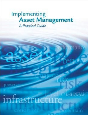 Implementing Asset Management: A Practical Guide by Federation, Water Environment
