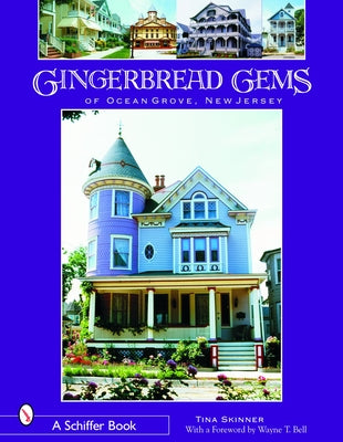 Gingerbread Gems of Ocean Grove, NJ by Skinner, Tina