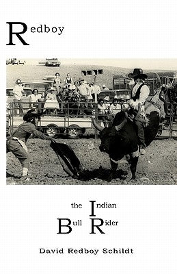 Redboy the Indian Bull Rider by Schildt, David Redboy