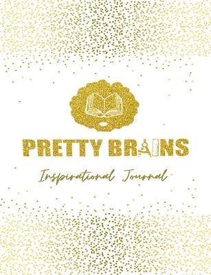 Pretty Brains Inspirational Journal by Kimble, Deondra