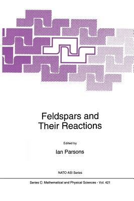 Feldspars and Their Reactions by Parsons, Ian