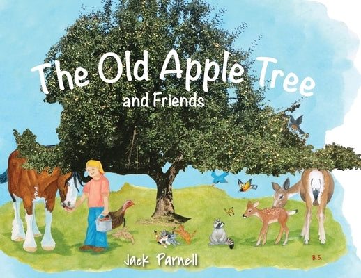 The Old Apple Tree and Friends by Parnell, Jack