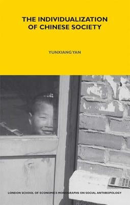 The Individualization of Chinese Society by Yan, Yunxiang