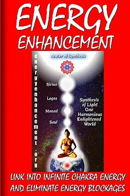 Energy Enhancement - Link Into Infinite Chakra Energy And Eliminate Energy Blockages: Energy Enhancement One by Satchidanand, Swami