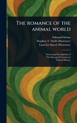 The Romance of the Animal World by Selous, Edmund