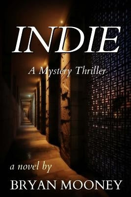 Indie: A Mystery Thriller by Mooney, Bryan