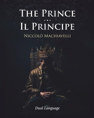 The Prince - Il Principe by Machiavelli, Niccolò