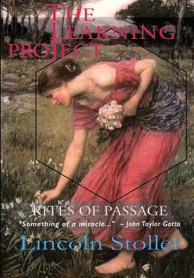 The Learning Project: Rites of Passage by Stoller, Lincoln