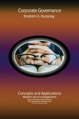 Corporate Governance: Concepts and Applications by H. Hussney, Ibrahim