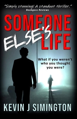 Someone Else's Life by Simington, Kevin J.