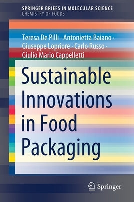 Sustainable Innovations in Food Packaging by de Pilli, Teresa
