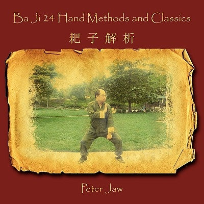 Ba Ji 24 Hand Methods and Classics by Jaw, Peter