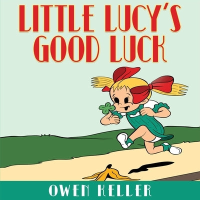 Little Lucy's Good Luck by Keller, Owen
