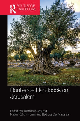 Routledge Handbook on Jerusalem by Mourad, Suleiman A.