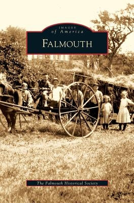 Falmouth by Falmouth, Historical Society