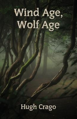 Wind Age, Wolf Age by Crago, Hugh