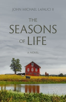 The Seasons of Life by Lafauci, John Michael, II