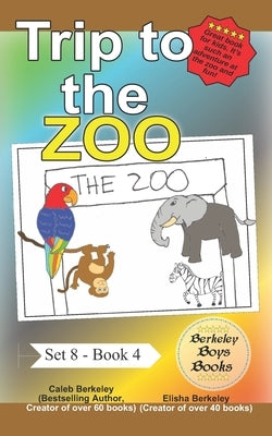 Trip to the Zoo (Berkeley Boys Books) by Berkeley, Elisha
