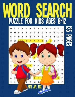 word search puzzle for kids ages 8-12: Word search puzzle activity book for kids fun kill time by Fox, Yeti Jey