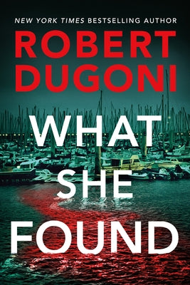 What She Found by Dugoni, Robert