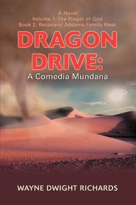 Dragon Drive: A Comedia Mundana: Volume 1: The Finger of God by Richards, Wayne Dwight