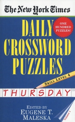 The New York Times Daily Crossword Puzzles: Thursday, Volume 1: Skill Level 4 by New York Times