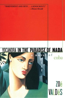 Yocandra in the Paradise of Nada: A Novel of Cuba by Valdés, Zoé