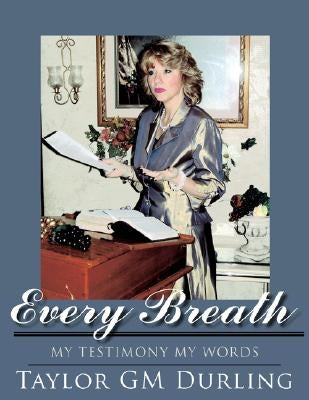 Every Breath by Durling, Taylor Gm