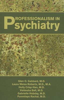 Professionalism in Psychiatry by Gabbard, Glen O.