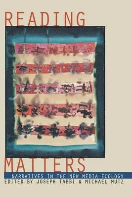 Reading Matters by Tabbi, Joseph