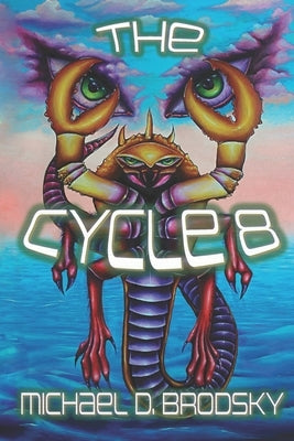 The Cycle 8 by Brodsky, Cory William